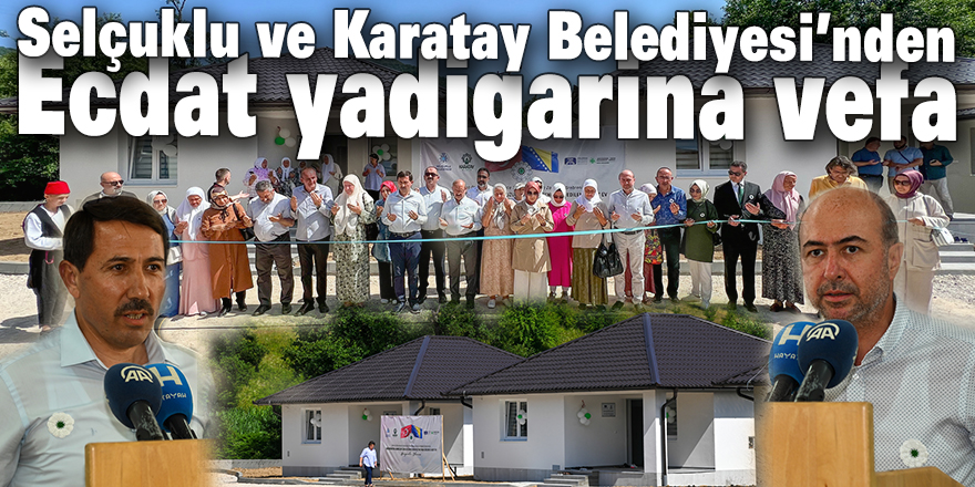 Selçuklu ve Karatay Belediyesi’nden ecdat yadigarina vefa