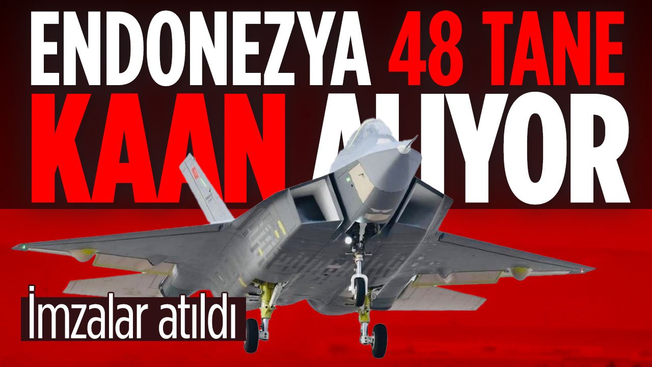 İmzalar atıldı: Endonezya, 48 adet Kaan alıyor