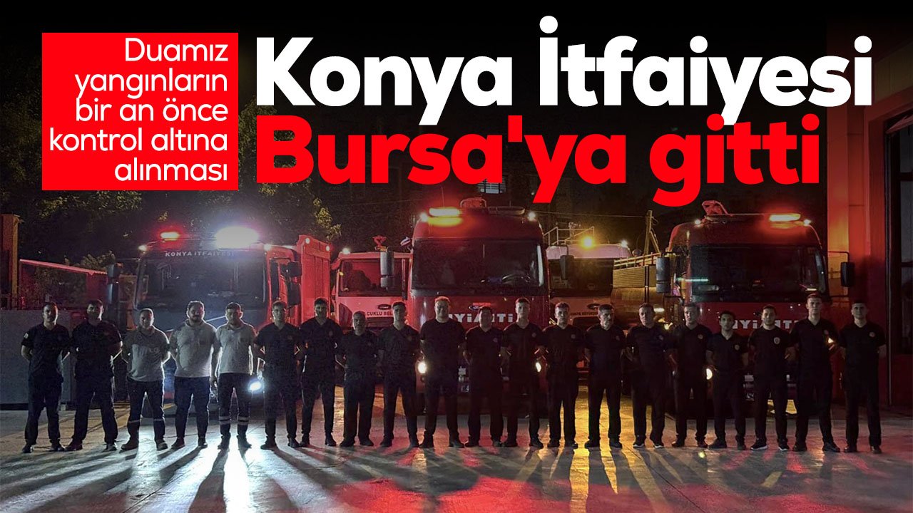 Konya İtfaiyesi Bursa'da