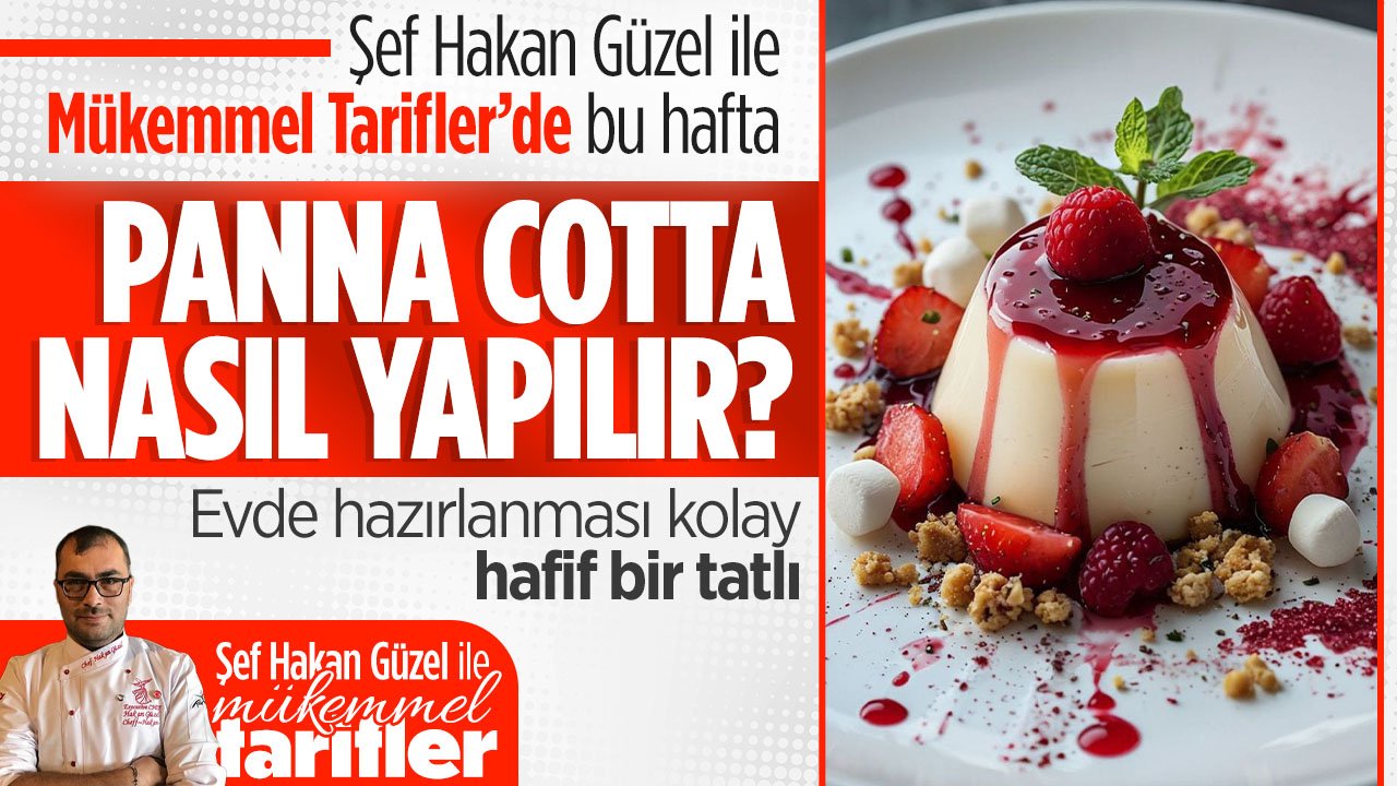 Panna Cotta nasıl yapılır? Şef Hakan Güzel Mükemmel Tarifler