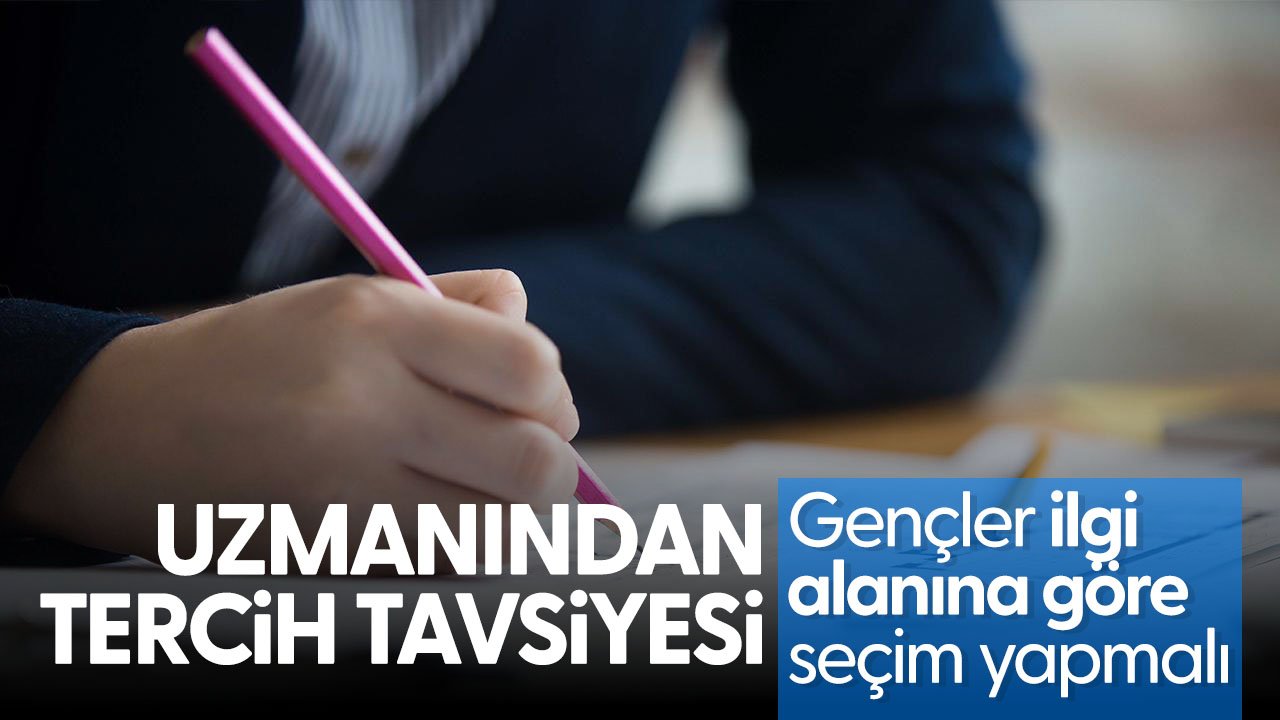 Uzmanından üniversite tercihi yapacaklara tavsiyeler: Hangi bölümlere ilgi artıyor?