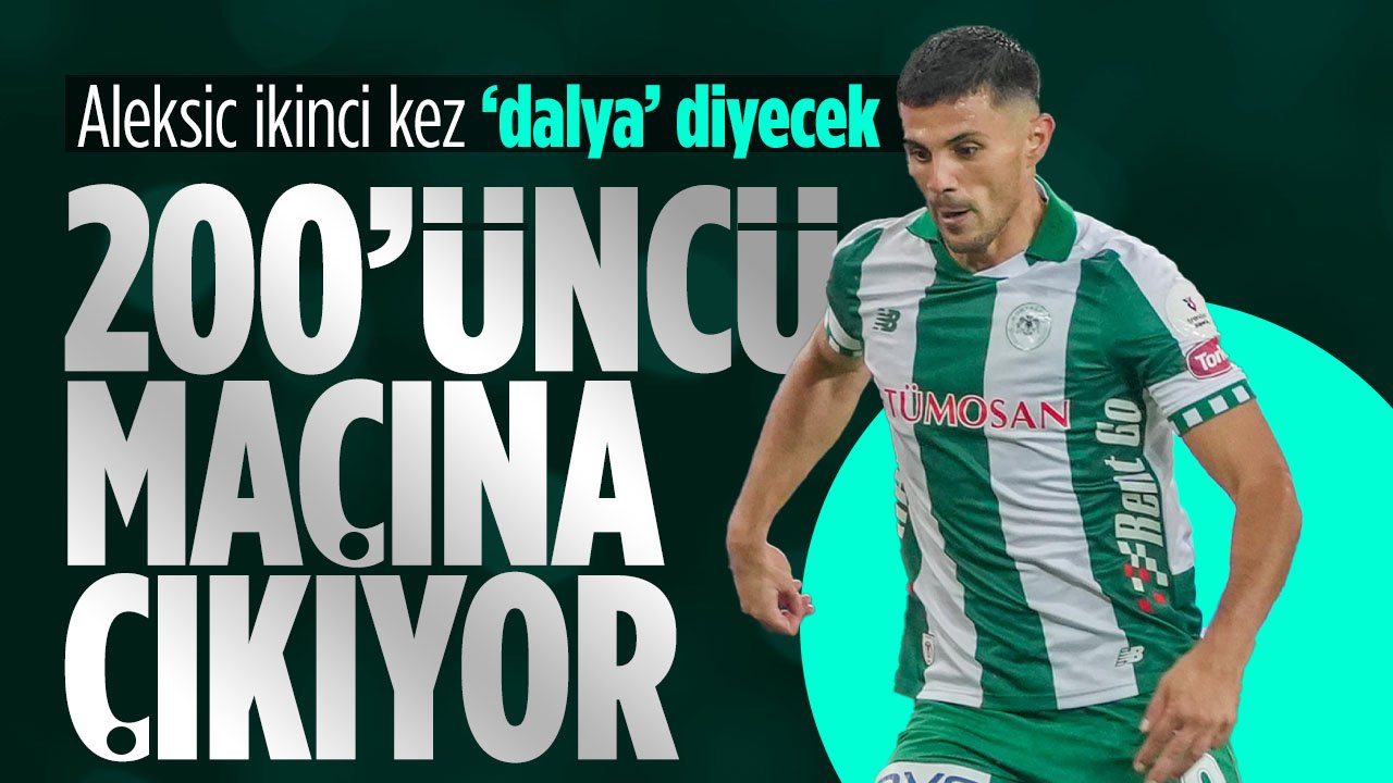 Aleksic 200'üncü maçına çıkıyor