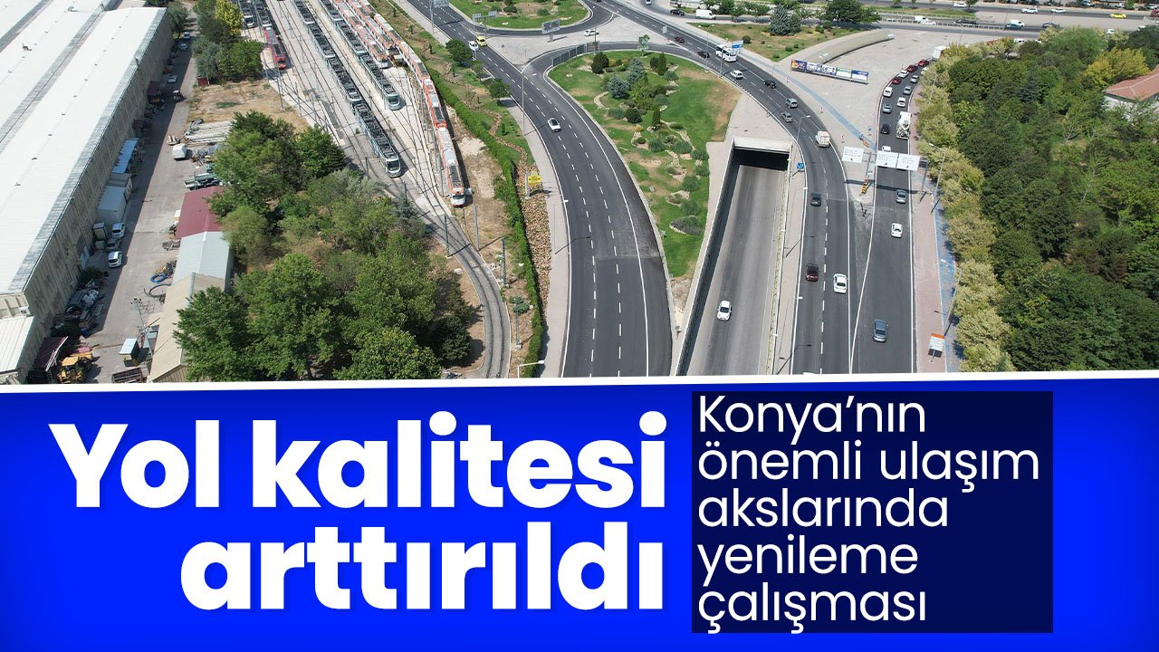 Konya'nın önemli ulaşım yollarında yenileme çalışması