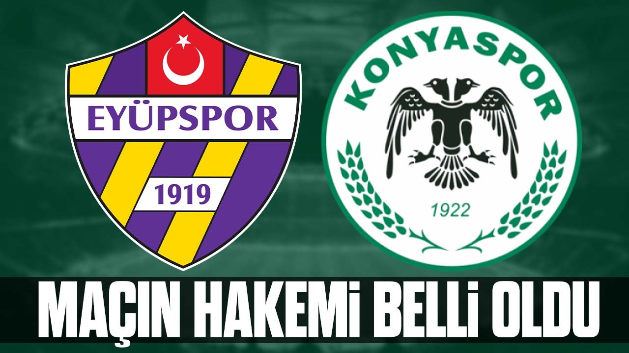 Eyüpspor - Konyaspor maçının hakemi belli oldu
