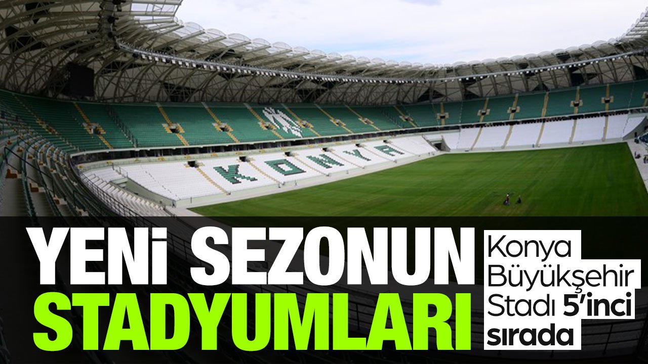 Konyaspor'un stadyumu 5'inci sırada