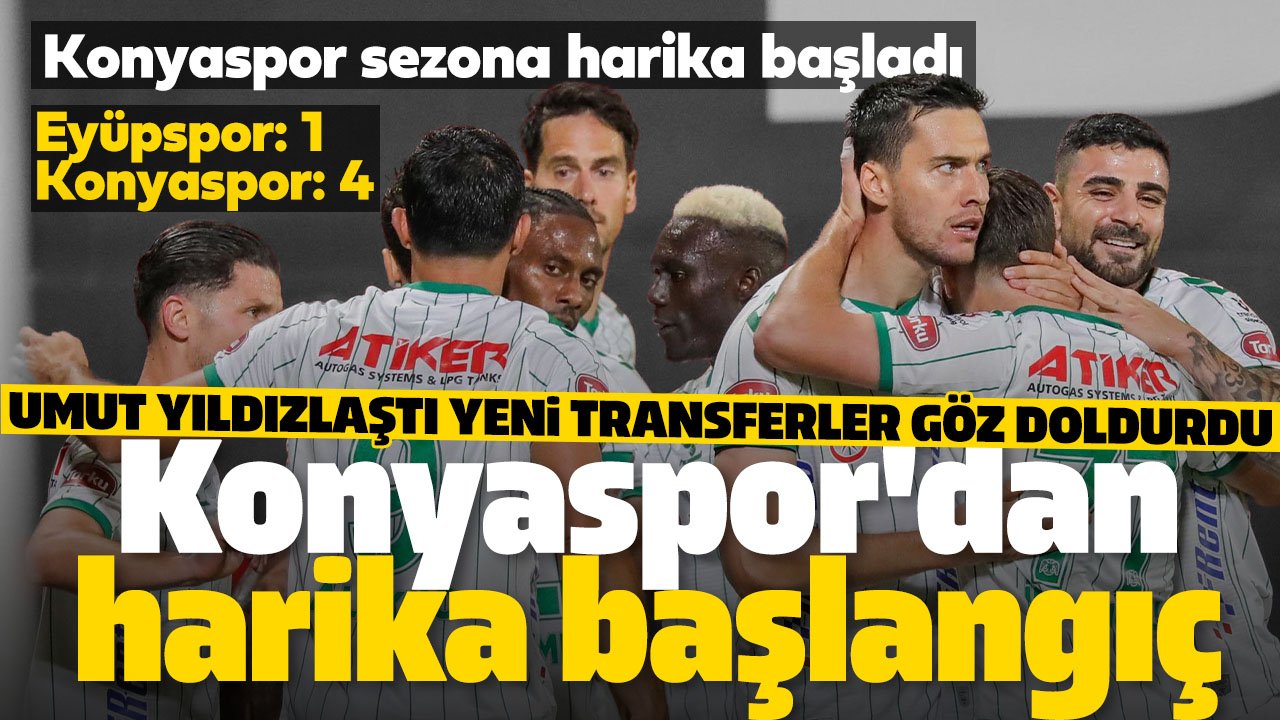 Konyaspor sezona harika başladı: Deplasmanda Eyüpspor'u 4-1 mağlup etti