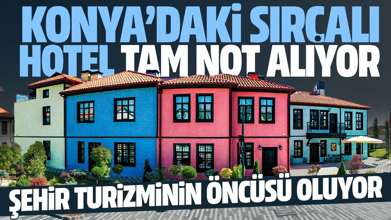 Bu otelde şehrin hafızası var! Meram'daki Sırçalı Hotel ‘Sürdürülebilir Turizm Sertifikası 3. Aşama Belgesi’ aldı