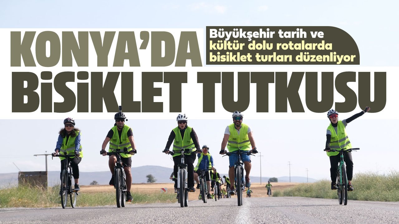 Konya Büyükşehir'de tarih ve kültür dolu  bisiklet turları