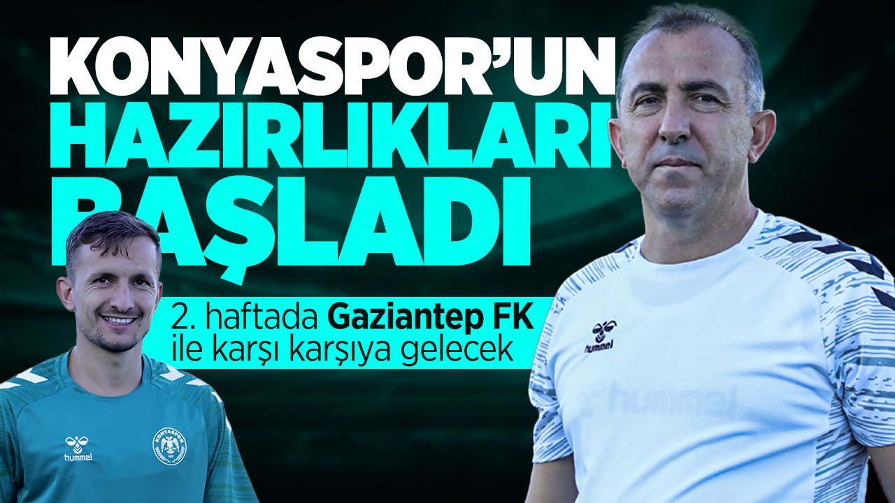 Konyaspor Gaziantep FK maçının hazırlıklarına başladı