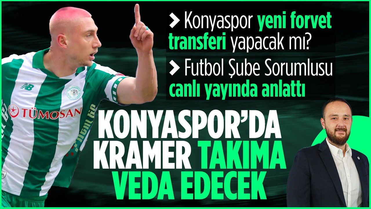 Konyaspor Futbol Şube Sorumlusu canlı yayında açıkladı: Kramer takıma veda ediyor