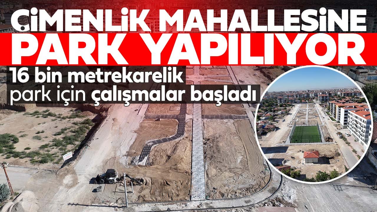 Çalışmalar başladı: Konya'ya 16 bin metrekarelik yeni park yapılıyor