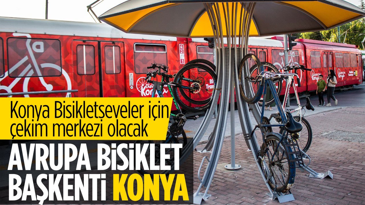 2026 Avrupa Bisiklet Başkenti Konya oldu! Peki bisiklet başkenti unvanı neyi ifade ediyor?