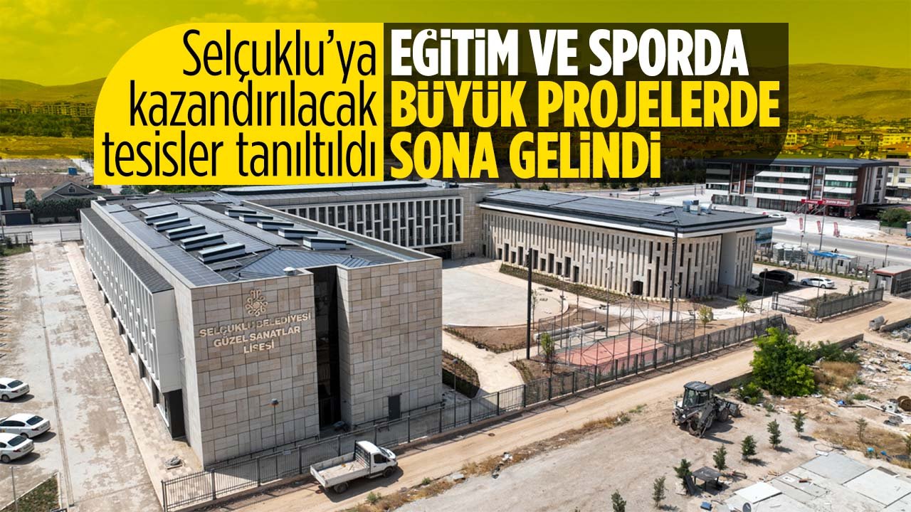 Eğitim ve sporda Konya'ya değer katacak! Selçuklu'da iki büyük projede sona doğru