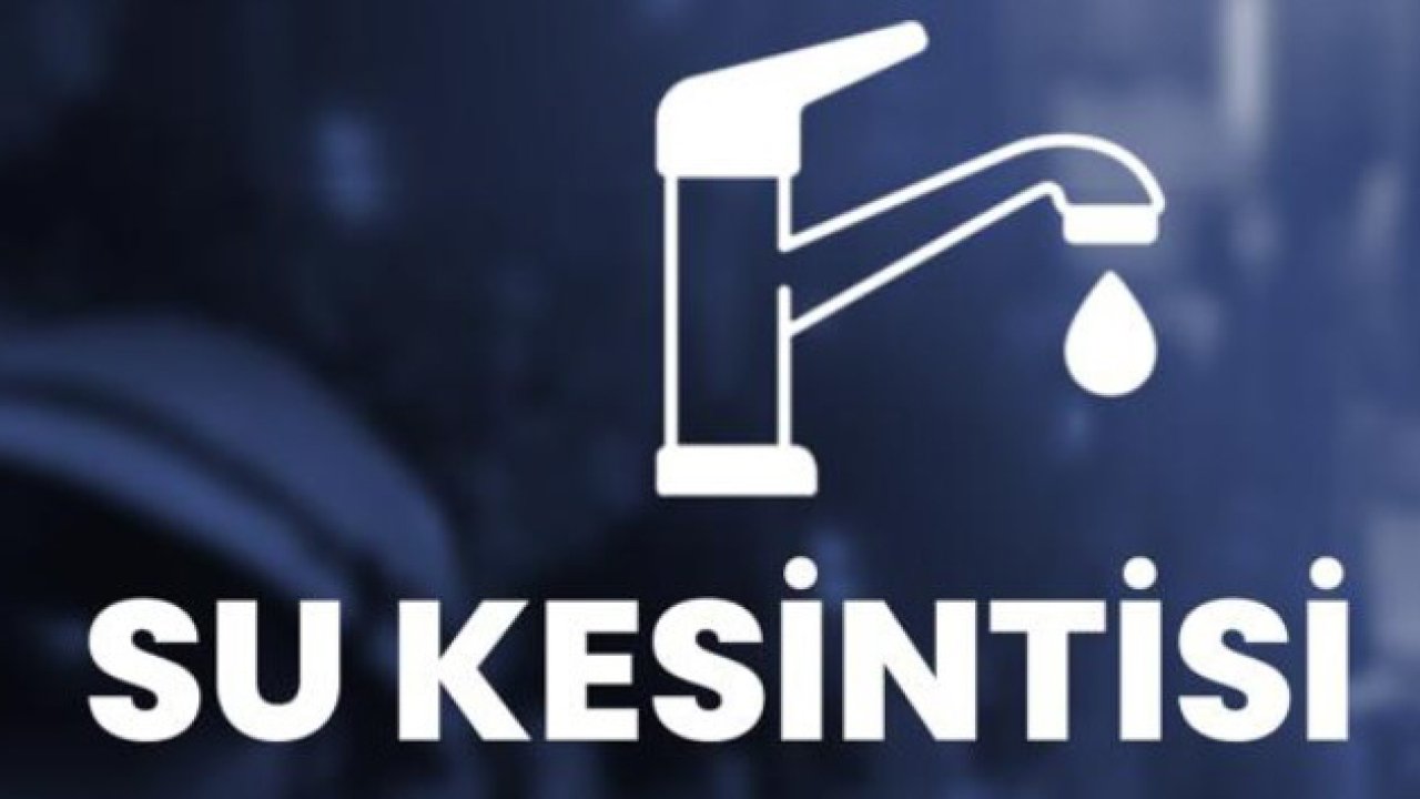 Konya'da gece boyunca su kesintisi uyarısı!