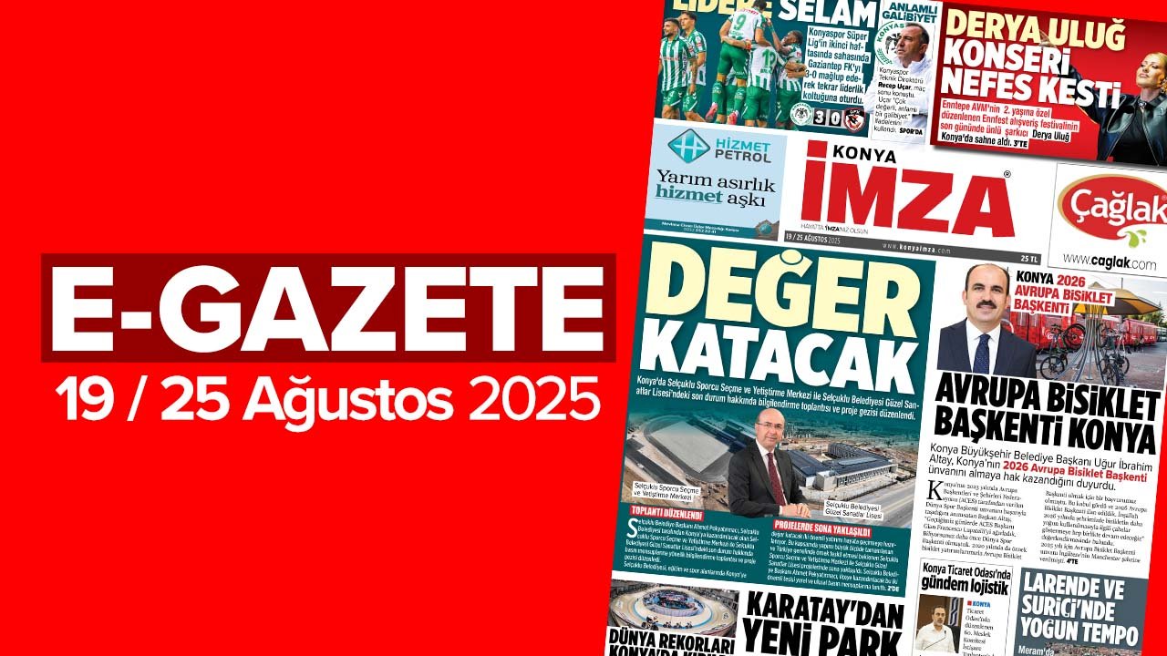 Konya İmza E-GAZETE (19 / 25 Ağustos 2025)