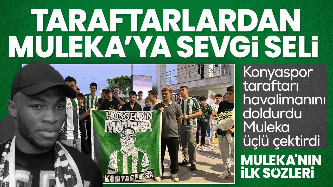 Konyaspor'un yeni transferi Muleka Konya'da! Coşkuyla karşılandı Taraftara üçlü çektirdi