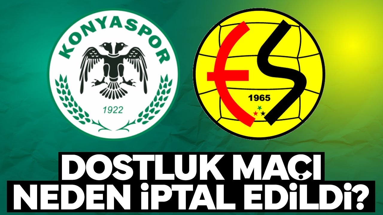 Konyaspor ile Eskişehirspor arasında oynanacak dostluk maçı neden iptal oldu?