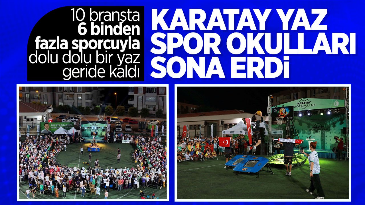 Karatay Yaz Spor Okulları'nda nefes kesen final: 10 branşta 6 binden fazla sporcu eğitim gördü