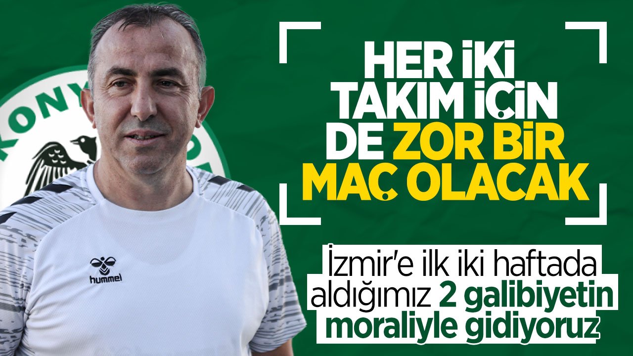 Konyaspor'da moraller yerinde! Recep Uçar: "İzmir'e ilk iki haftada aldığımız 2 galibiyetin moraliyle gidiyoruz"