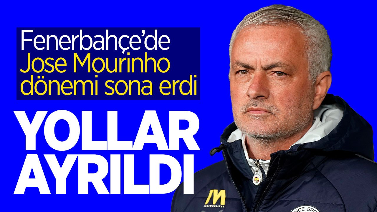 Fenerbahçe'de Jose Mourinho dönemi sona erdi