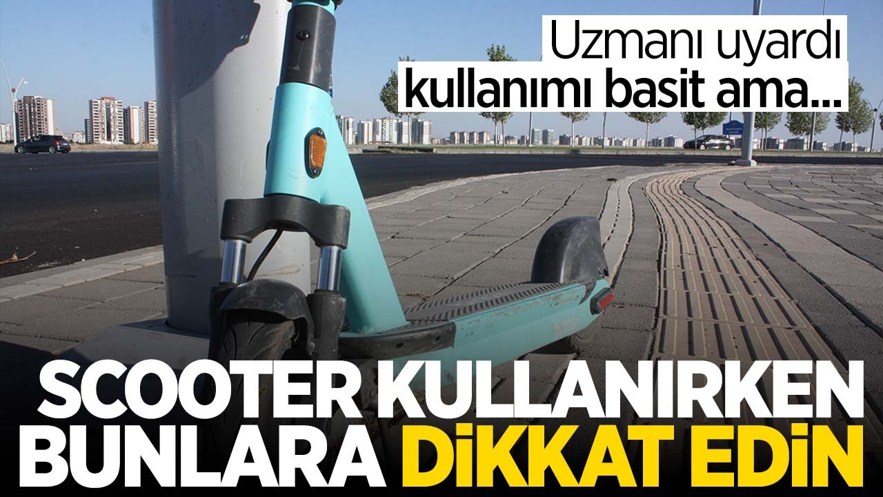Scooter kullanırken bunlara dikkat: Uzmanı uyardı! Kullanımı basit ama...