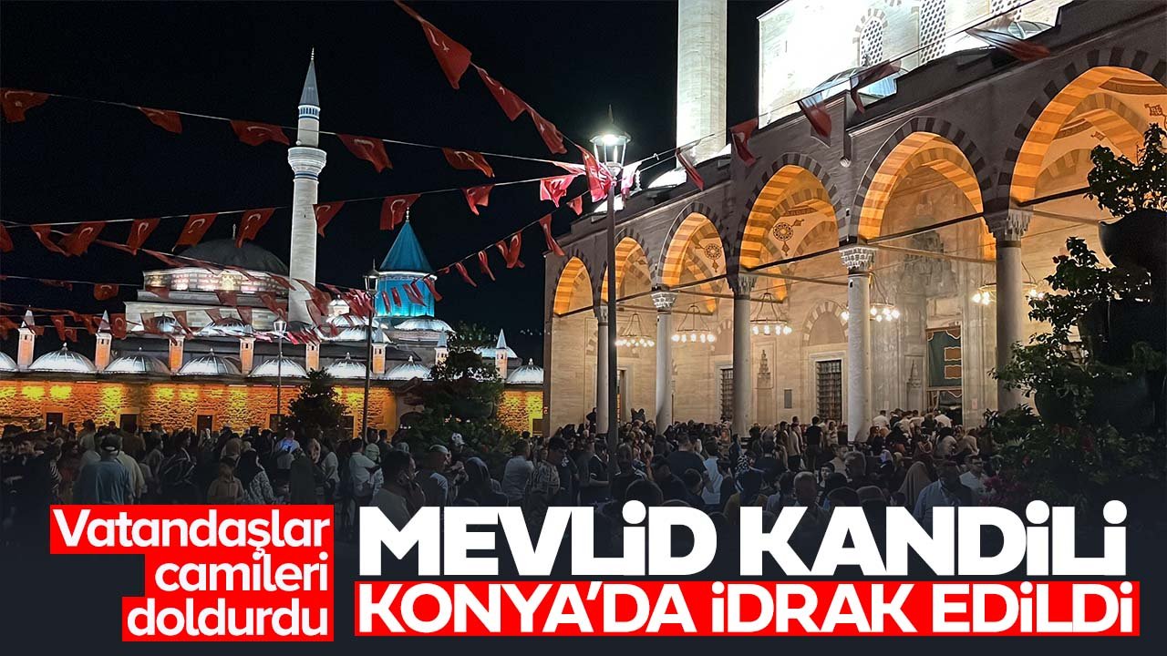Vatandaşlar camileri doldurdu: Mevlid Kandili Konya'da idrak edildi