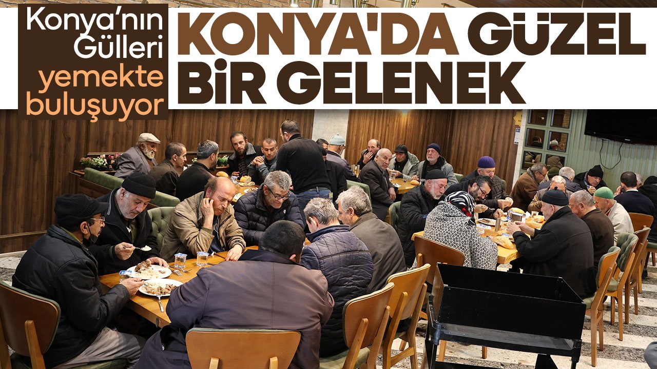 Konya'da gelenek sürdürülüyor: Konya’nın Gülleri yemekte buluşmaya devam ediyor