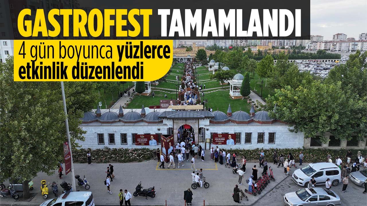 Konya mutfağı tanıtıldı: Yüzü aşkın şefin katıldığı Konya Gastrofest tamamlandı