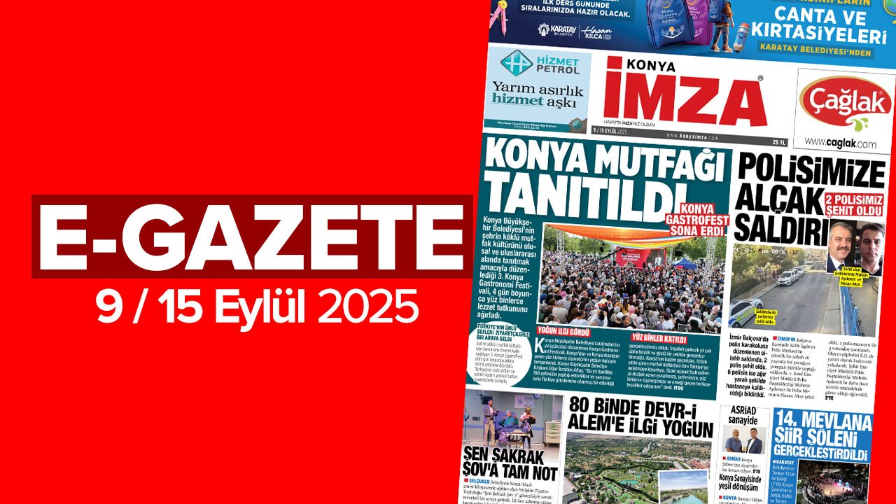 Konya İmza E-GAZETE (9 / 15 Eylül 2025)