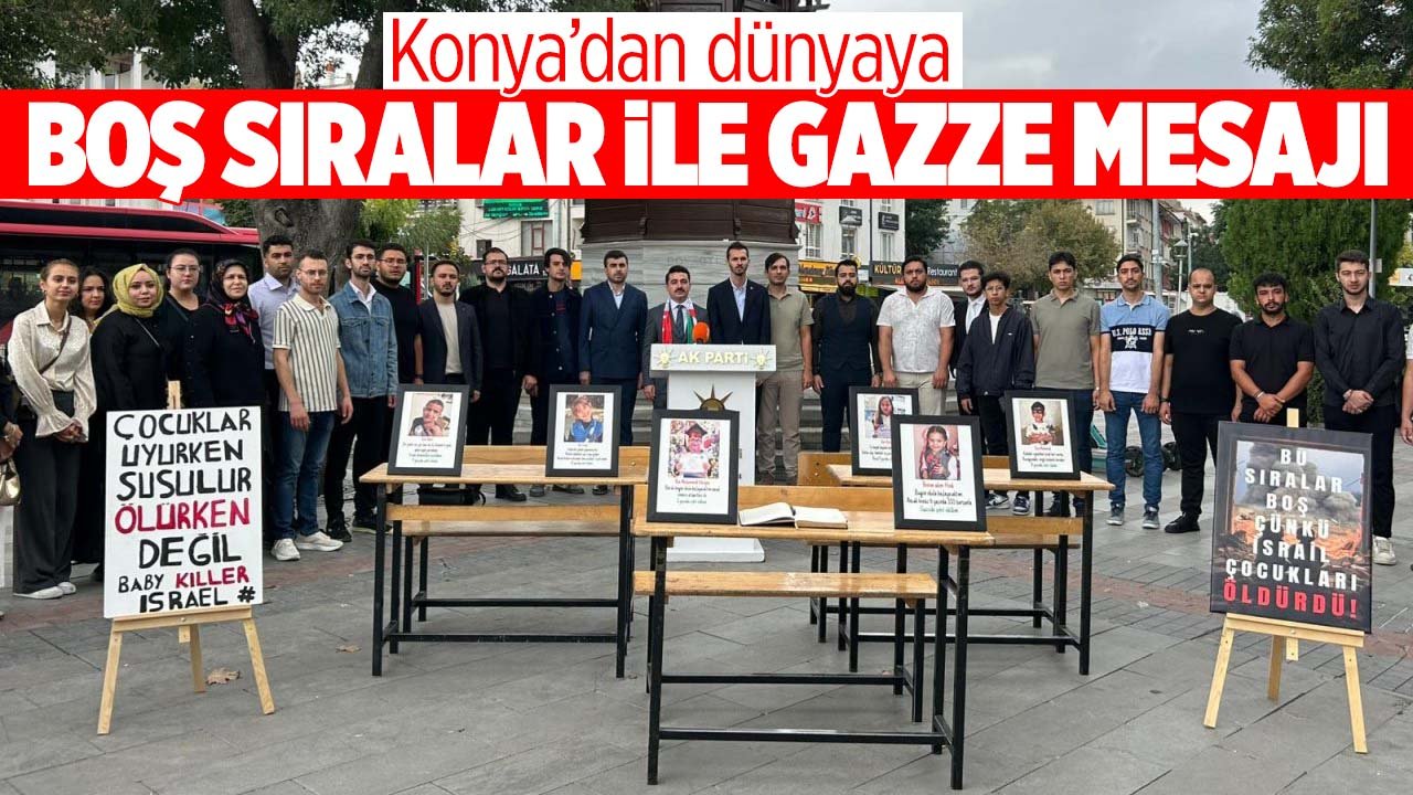 Konya’da boş sıralar ile dünyaya Gazze mesajı