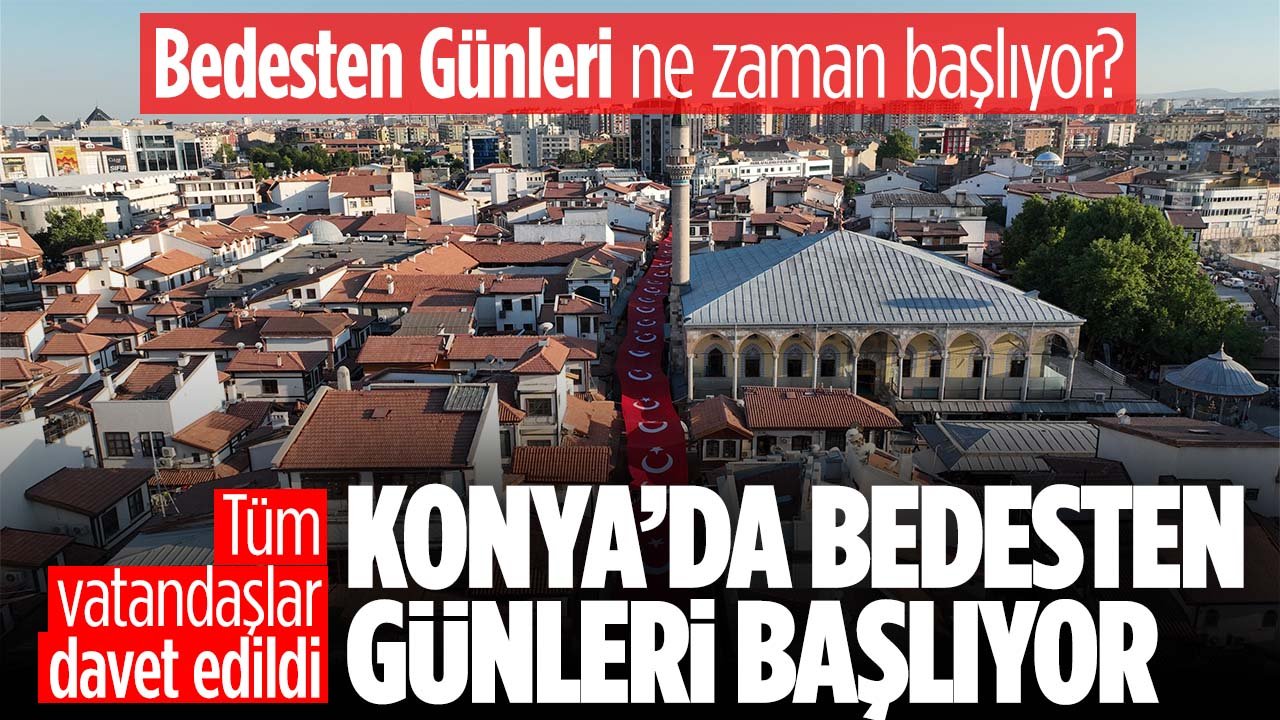 Tarih belli oldu! Konya'da 'Tarihi Bedesten Günleri' başlıyor