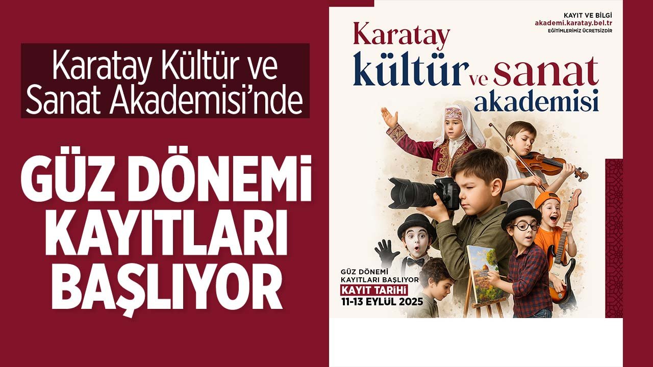 Karatay Kültür ve Sanat Akademisi’nde güz dönemi kayıtları başlıyor