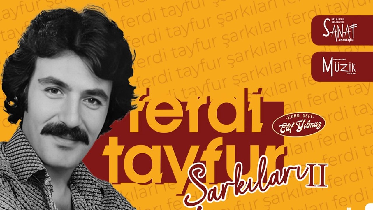Çok sevildi! Selçuklu Sanat Akademisi 2'ncisini düzenleyecek! Ferdi Tayfur şarkıları bu kez de açık hava sahnesinde olacak
