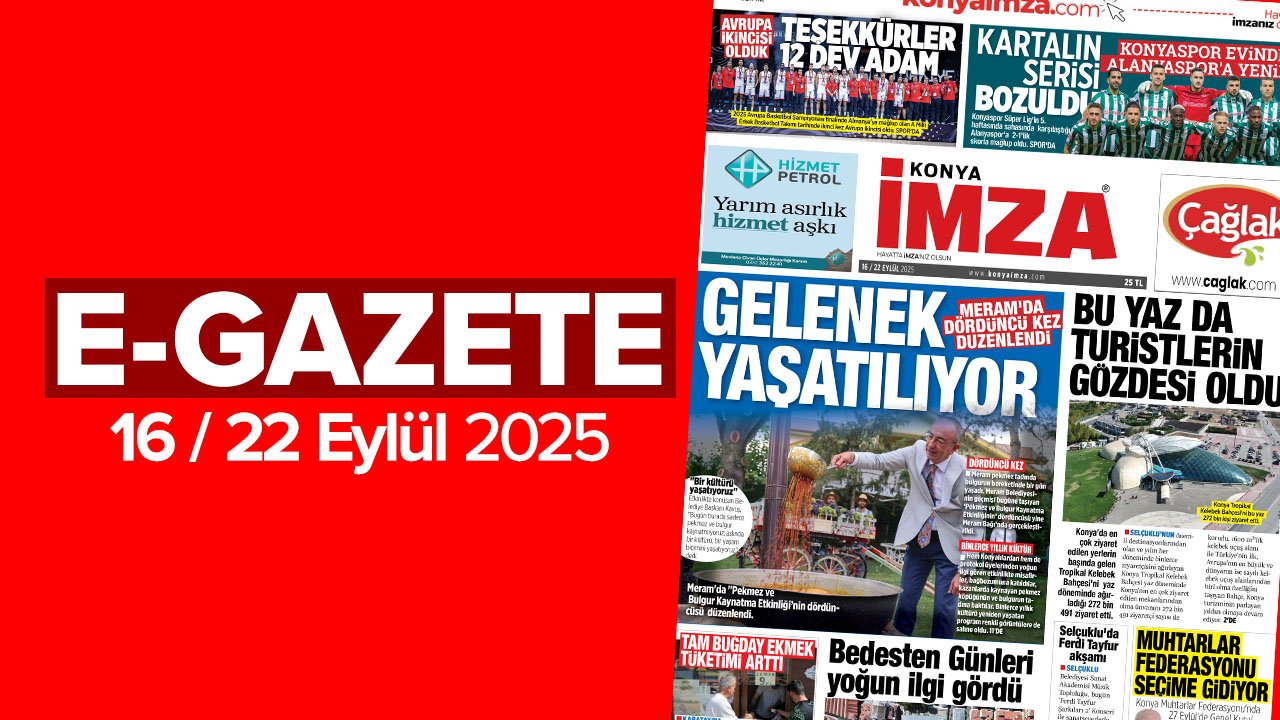 Konya İmza E-GAZETE (16 / 22 Eylül 2025)