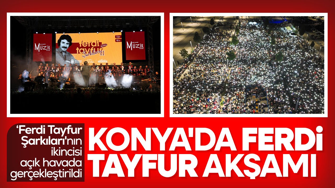 Konya'da çok sevilen konseri ikinci kez düzenlendi: Ferdi Tayfur şarkıları unutulmaz bir gece yaşattı