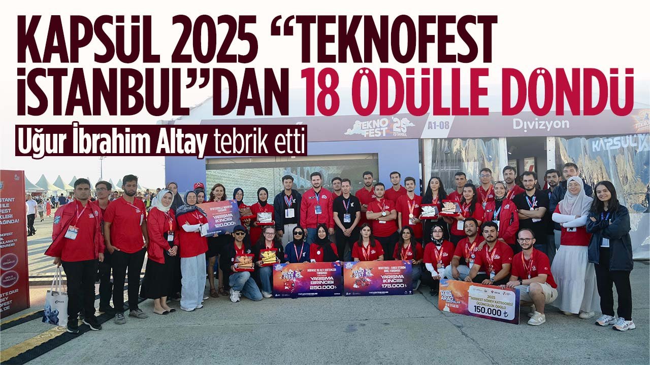 KAPSÜL TEKNOFEST'ten 18 ödülle döndü