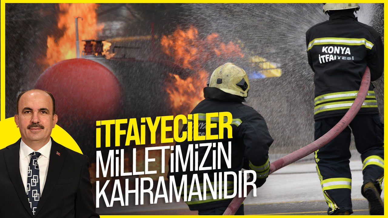 Başkan Altay İtfaiye Haftası’nı kutladı: "Milletimizin kahramanıdır"