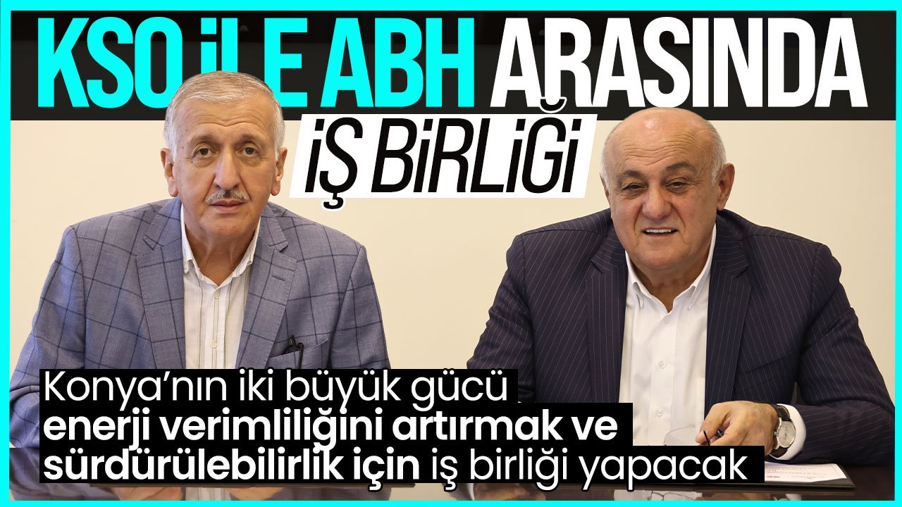 KSO VE ABH enerji verimliliği için iş birliği anlaşması yaptı