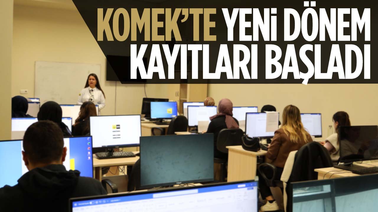 KOMEK'te yeni dönem kayıtları başladı: 6 Ekim'e kadar devam edecek