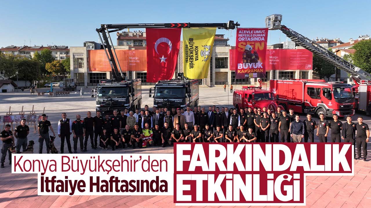 Konya'da İtfaiye Haftasına özel farkındalık etkinliği