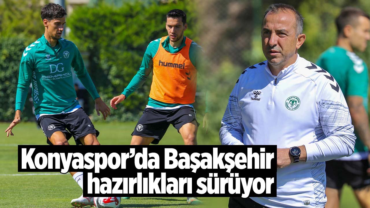 Konyaspor'da Başakşehir maçının hazırlıkları sürüyor