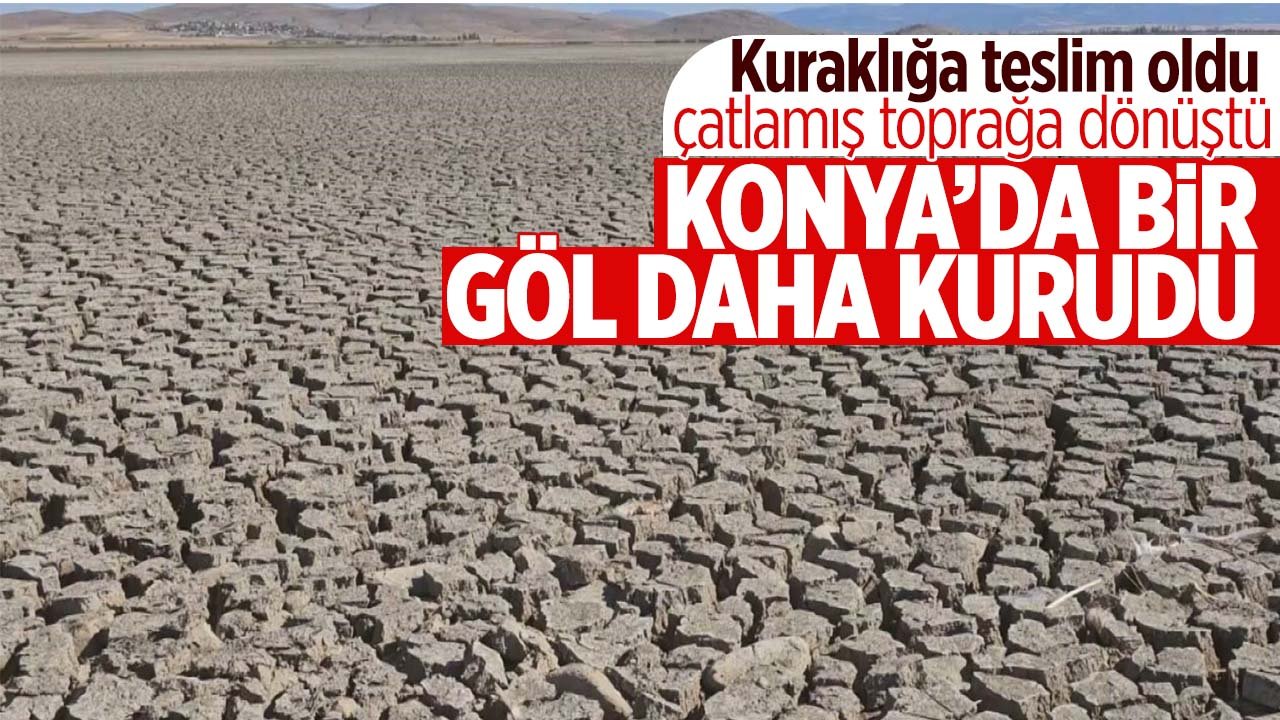 Konya'daki göl kurudu: Çatlamış toprağa dönüştü