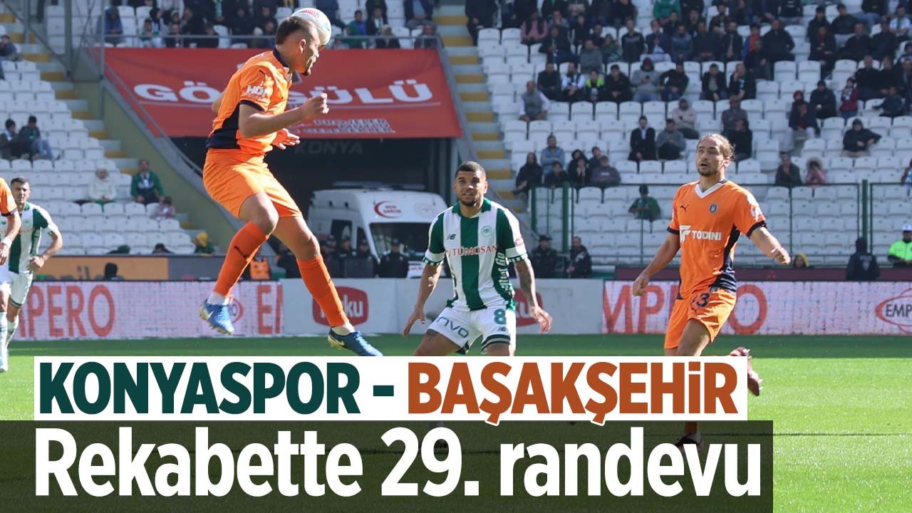 Konyaspor ile Başakşehir 29'uncu kez karşı karşıya gelecek: İşte öne çıkan istatistikler