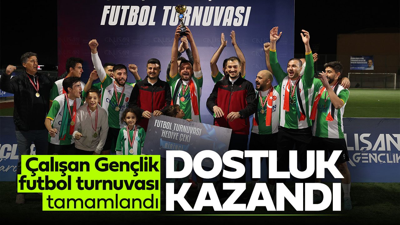 Konya'da Çalışan Gençlik Futbol Turnuvasında dostluk kazandı