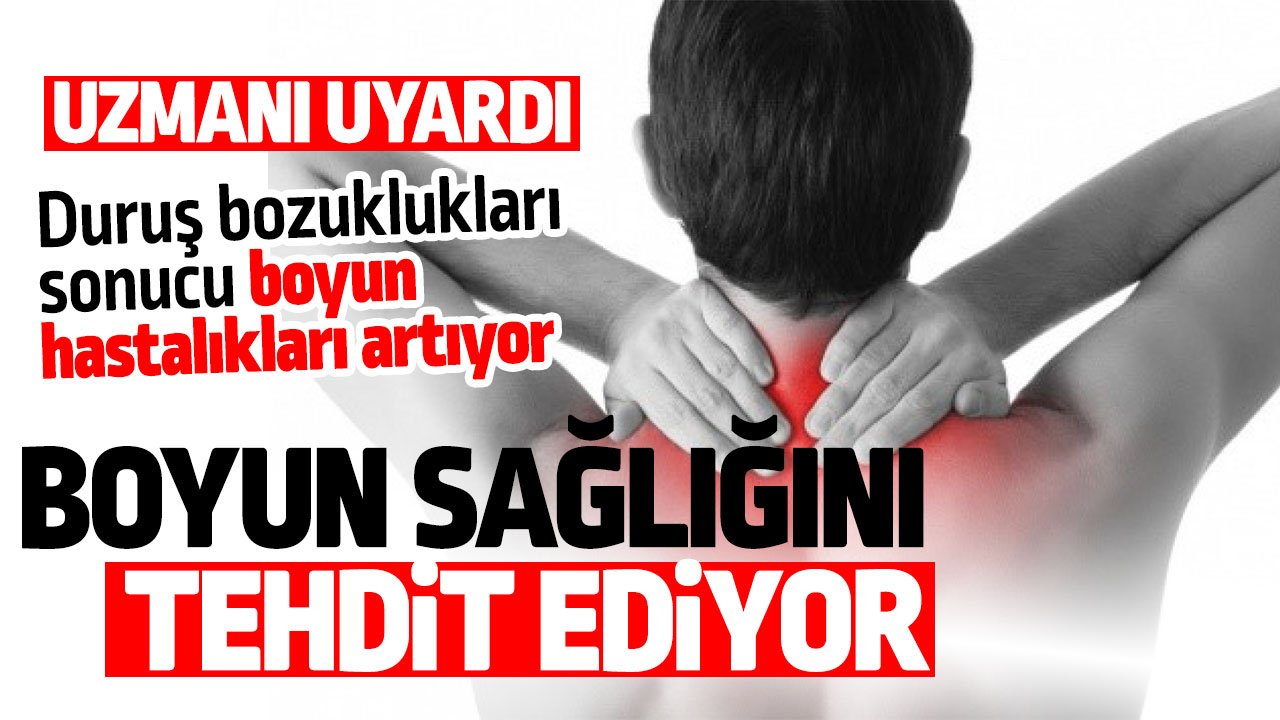 Duruş bozukluklarına dikkat: Boyun sağlığını olumsuz etkiliyor