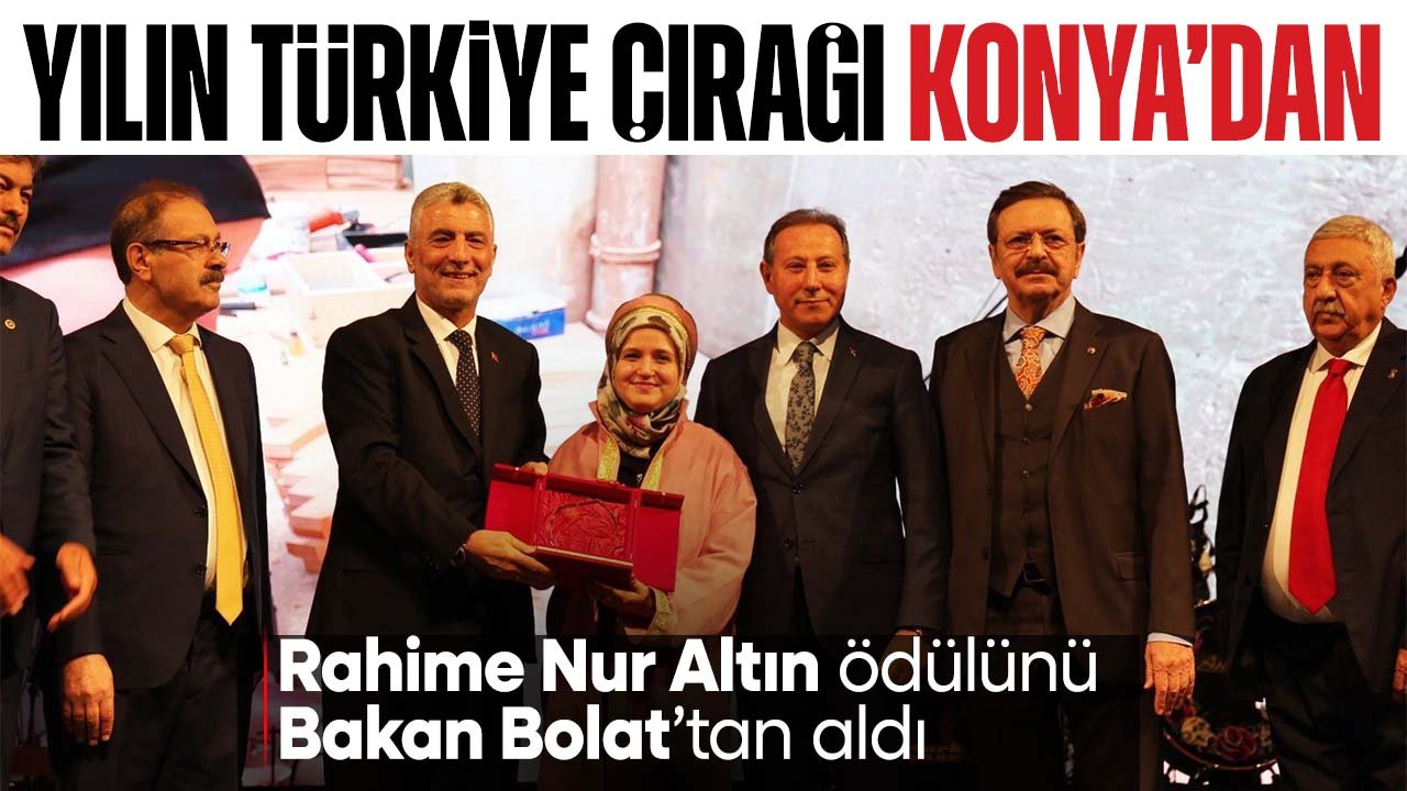 Yılın Türkiye Çırağı Konya'dan çıktı: Rahime Nur Altın, ödülünü Bakan Bolat’tan aldı