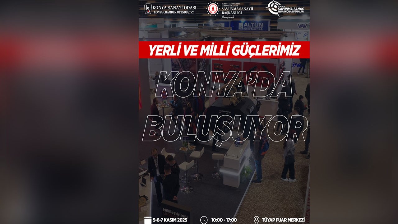 Konya’da Savunma Sanayi Tedarikçileri 8. Kez Buluşuyor!