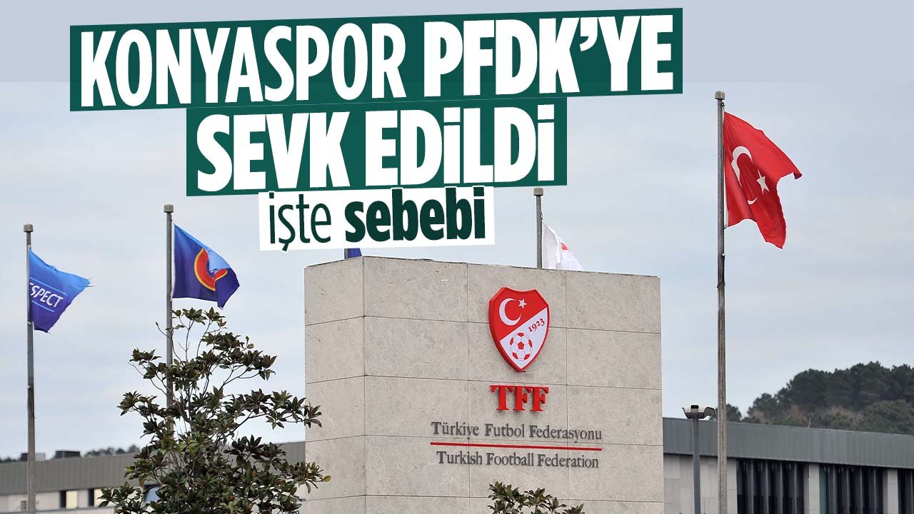 Konyaspor PFDK'ye sevk edildi