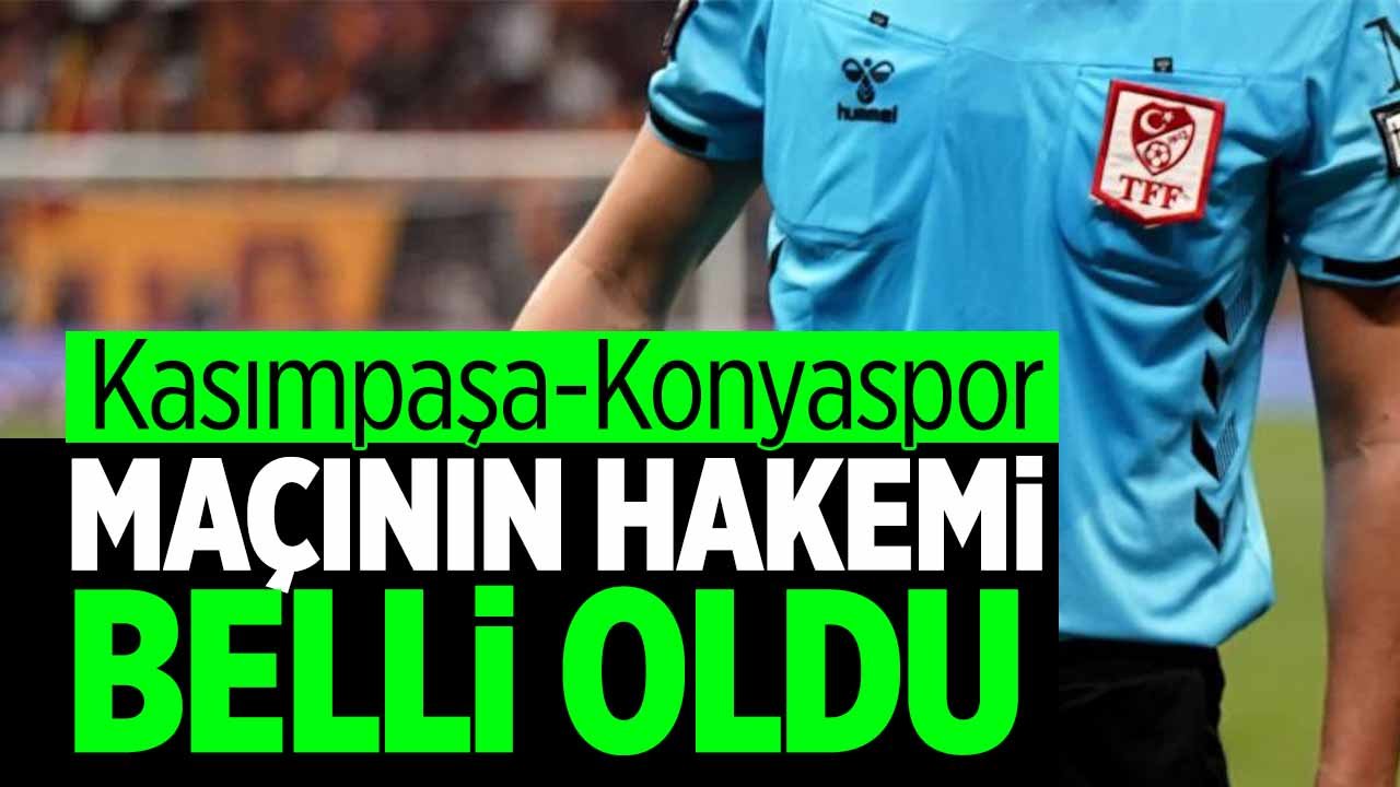 Kasımpaşa-Konyaspor maçını yönetecek hakem belli oldu