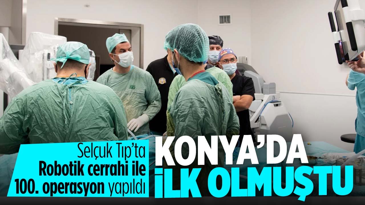 Selçuk Tıp’ta robotik cerrahiyle 100. operasyon yapıldı